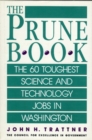 Prune Book: The 60 Toughest Science and Technology Jobs in Washington - Book