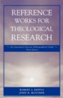 Reference Works for Theological Research : An Annotated Selective Bibliographical Guide - Book