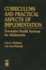 Curriculums and Practical Aspects of Implementation : Preventive Health Services for Adolescents - Book