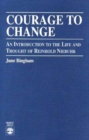 Courage to Change : An Introduction to the Life and Thought of Reinhold Niebuhr - Book