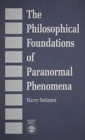 The Philosophical Foundations of Paranormal Phenomena - Book