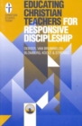 Educating Christian Teachers for Responsive Discipleship - Book