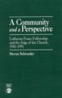 A Community and a Perspective : Lutheran Peace Fellowship and the Edge of the Church, 1941-1991 - Book