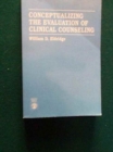 Conceptualizing the Evaluation of Clinical Counseling - Book