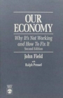 Our Economy : Why It's Not Working and How To Fix It - Book