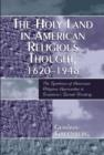 The Holy Land in American Religious Thought, 1620-1948 - Book