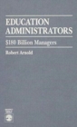 Education Administrators : $180 Billion Managers - Book