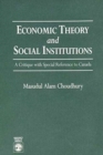Economic Theory and Social Institutions : A Critique With Special Reference to Canada - Book