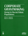 Corporate Grantmaking : Giving to Racial/Ethnic Populations - Book
