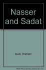 Nasser and Sadat : Decision Making and Foreign Policy (1970-1972) - Book