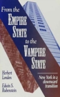 From the Empire State to the Vampire State : New York in a Downward Transition - Book