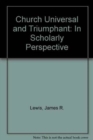 Church Universal and Triumphant : In Scholarly Perspective - Book