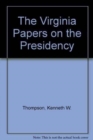 The Virginia Papers on the Presidency - Book