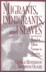 Migrants, Immigrants, and Slaves : Racial and Ethnic Groups in America - Book