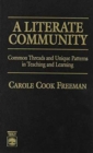 A Literate Community : Common Threads and Unique Patterns in Teaching - Book