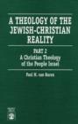 A Theology of the Jewish-Christian Reality : Part 2: A Christian Theology of the People Israel - Book