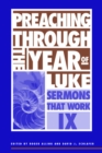 Preaching Through the Year of Luke : Sermons That Work series IX - Book