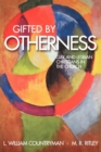 Gifted by Otherness : Gay and Lesbian Christians in the Church - Book
