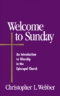 Welcome to Sunday : An Introduction to Worship in the Episcopal Church - Book
