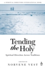 Tending the Holy : Spiritual Direction Across Traditions - Book