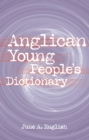 Anglican Young People's Dictionary - Book