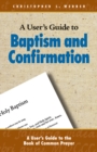 A User's Guide to Baptism and Confirmation - Book