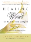 Healing Words for the Body, Mind, and Spirit : 101 Words to Inspire and Affirm - Book