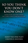 So You Think You Don't Know One? : Addiction and Recovery in Clergy and Congregations - eBook