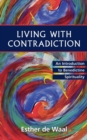 Living With Contradiction : An Introduction to Benedictine Spirituality - eBook