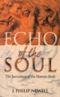 Echo of the Soul : The Sacredness of the Human Body - eBook
