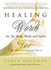 Healing Words for the Body, Mind, and Spirit : 101 Words to Inspire and Affirm - eBook