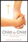 Child by Child : Supporting Children with Learning Differences and Their Families - Book