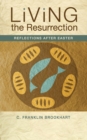 Living the Resurrection : Reflections After Easter - Book