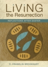 Living the Resurrection : Reflections After Easter - eBook