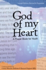 God of My Heart : A Prayer Book for Youth, Second Edition, Revised and Expanded - Book