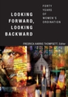 Looking Forward, Looking Backward : Forty Years of Women's Ordination - eBook