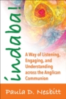 Indaba! : A Way of Listening, Engaging, and Understanding  across the Anglican Communion - eBook