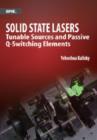 Solid State Lasers : Tunable Sources and Passive Q-Switching Elements - Book