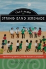 Carriacou String Band Serenade : Performing Identity in the Eastern Caribbean - Book