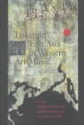 Locating East Asia in Western Art Music - Book