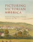Picturing Victorian America : Prints by the Kellogg Brothers of Hartford, Connecticut, 1830-1880 - eBook