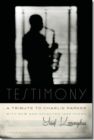 Testimony, A Tribute to Charlie Parker - Book
