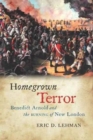 Homegrown Terror : Benedict Arnold and the Burning of New London - Book