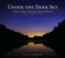 Under the Dark Sky : Life in the Thames River Basin - Book