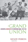 The Grand Union : Accidental Anarchists of Downtown Dance, 1970-76 - Book