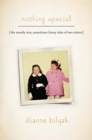 Nothing Special : The Mostly True, Sometimes Funny Tales of Two Sisters - Book
