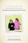 Nothing Special : The Mostly True, Sometimes Funny Tales of Two Sisters - Book