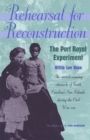 Rehearsal for Reconstruction : Port Royal Experiment - Book