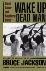 Wake Up Dead Man : Hard Labor and Southern Blues - Book