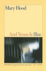 And Venus is Blue : Stories by Mary Hood - Book